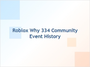 Roblox 334 Community Event History