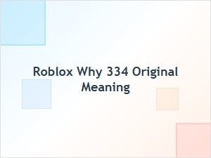 Why Roblox Players Use 334: the Original Meaning